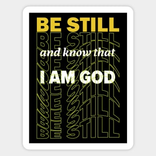 Be still and know that I Am God Magnet